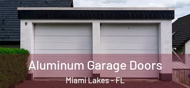  Aluminum Garage Doors Miami Lakes - FL