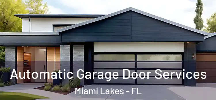  Automatic Garage Door Services Miami Lakes - FL