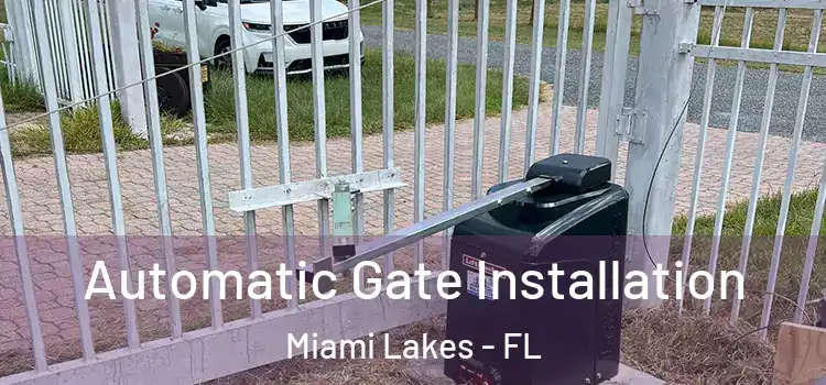  Automatic Gate Installation Miami Lakes - FL