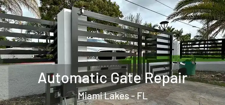 Automatic Gate Repair Miami Lakes - FL