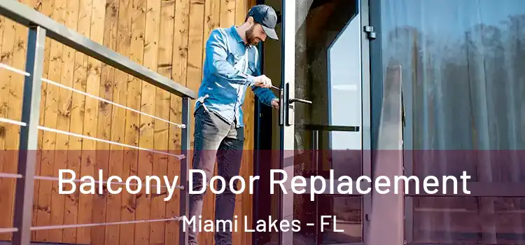  Balcony Door Replacement Miami Lakes - FL