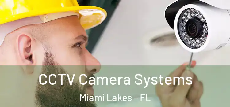  CCTV Camera Systems Miami Lakes - FL