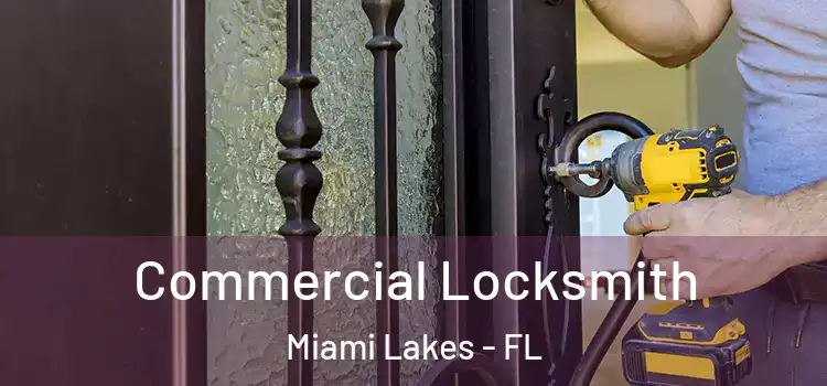  Commercial Locksmith Miami Lakes - FL