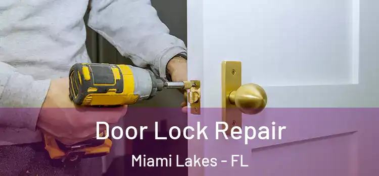  Door Lock Repair Miami Lakes - FL