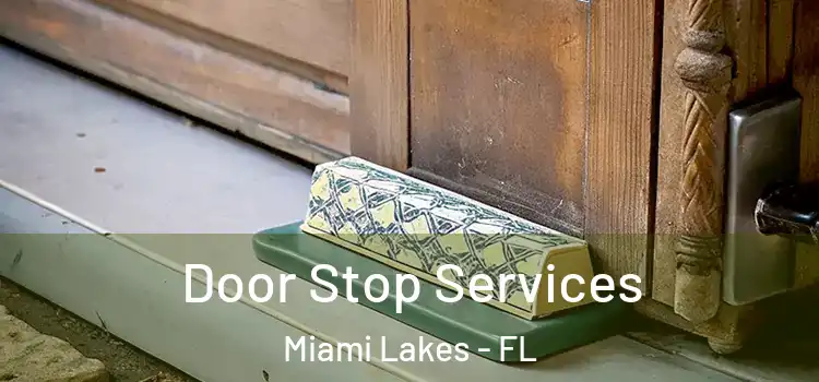  Door Stop Services Miami Lakes - FL