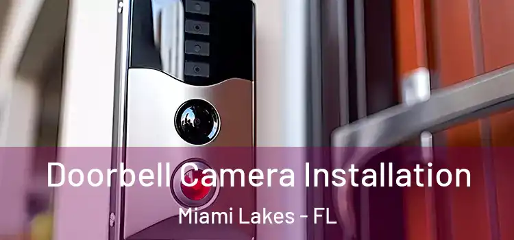  Doorbell Camera Installation Miami Lakes - FL