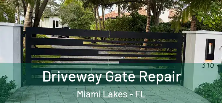 Driveway Gate Repair Miami Lakes - FL
