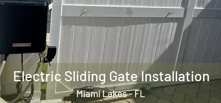  Electric Sliding Gate Installation Miami Lakes - FL