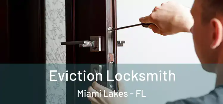  Eviction Locksmith Miami Lakes - FL