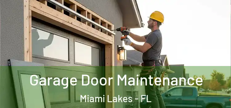  Garage Door Maintenance Miami Lakes - FL