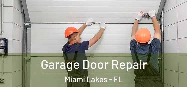  Garage Door Repair Miami Lakes - FL