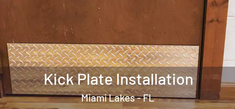  Kick Plate Installation Miami Lakes - FL