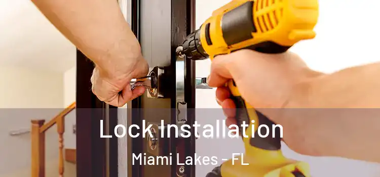 Lock Installation Miami Lakes - FL