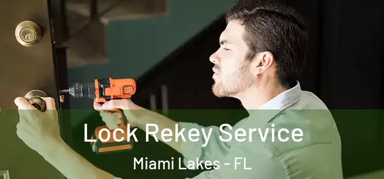 Lock Rekey Service Miami Lakes - FL