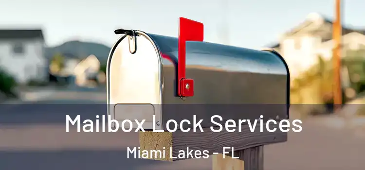  Mailbox Lock Services Miami Lakes - FL