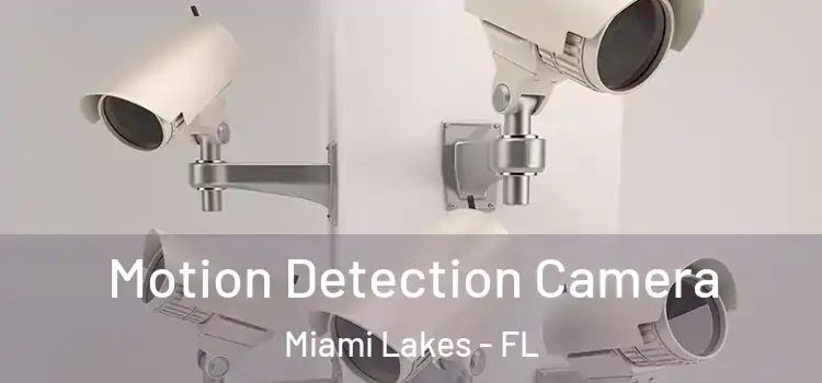  Motion Detection Camera Miami Lakes - FL