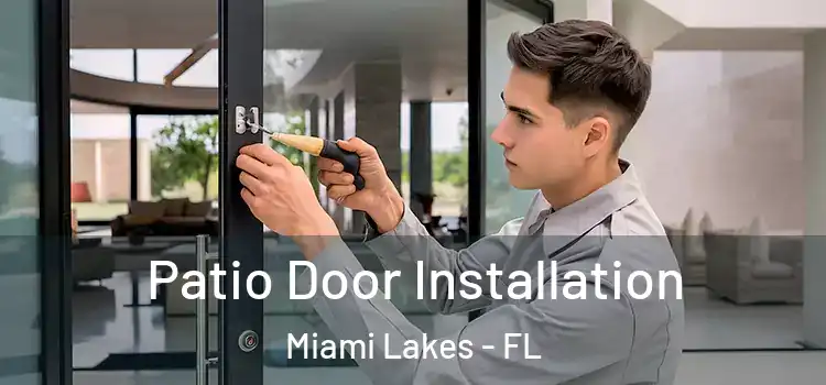  Patio Door Installation Miami Lakes - FL