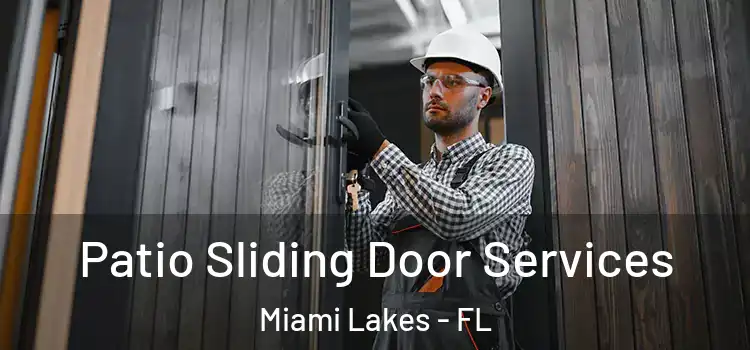Patio Sliding Door Services Miami Lakes - FL