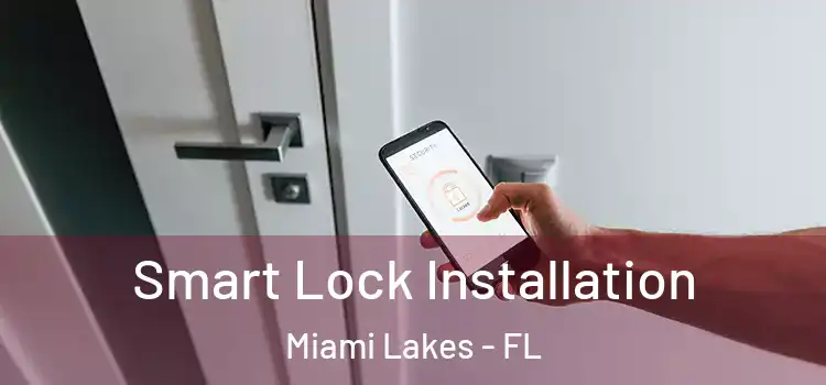  Smart Lock Installation Miami Lakes - FL